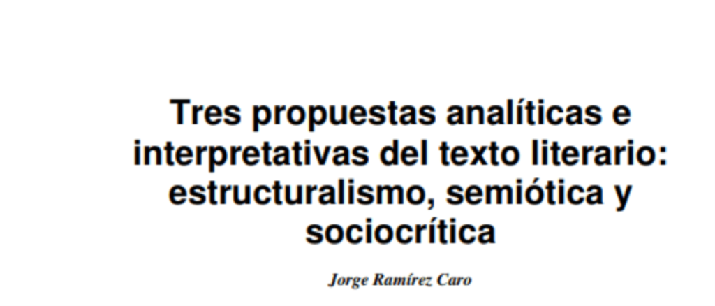 Tres propuestas analíticas e interpretativas del texto literario: estructuralismo, semiótica y sociocrítica