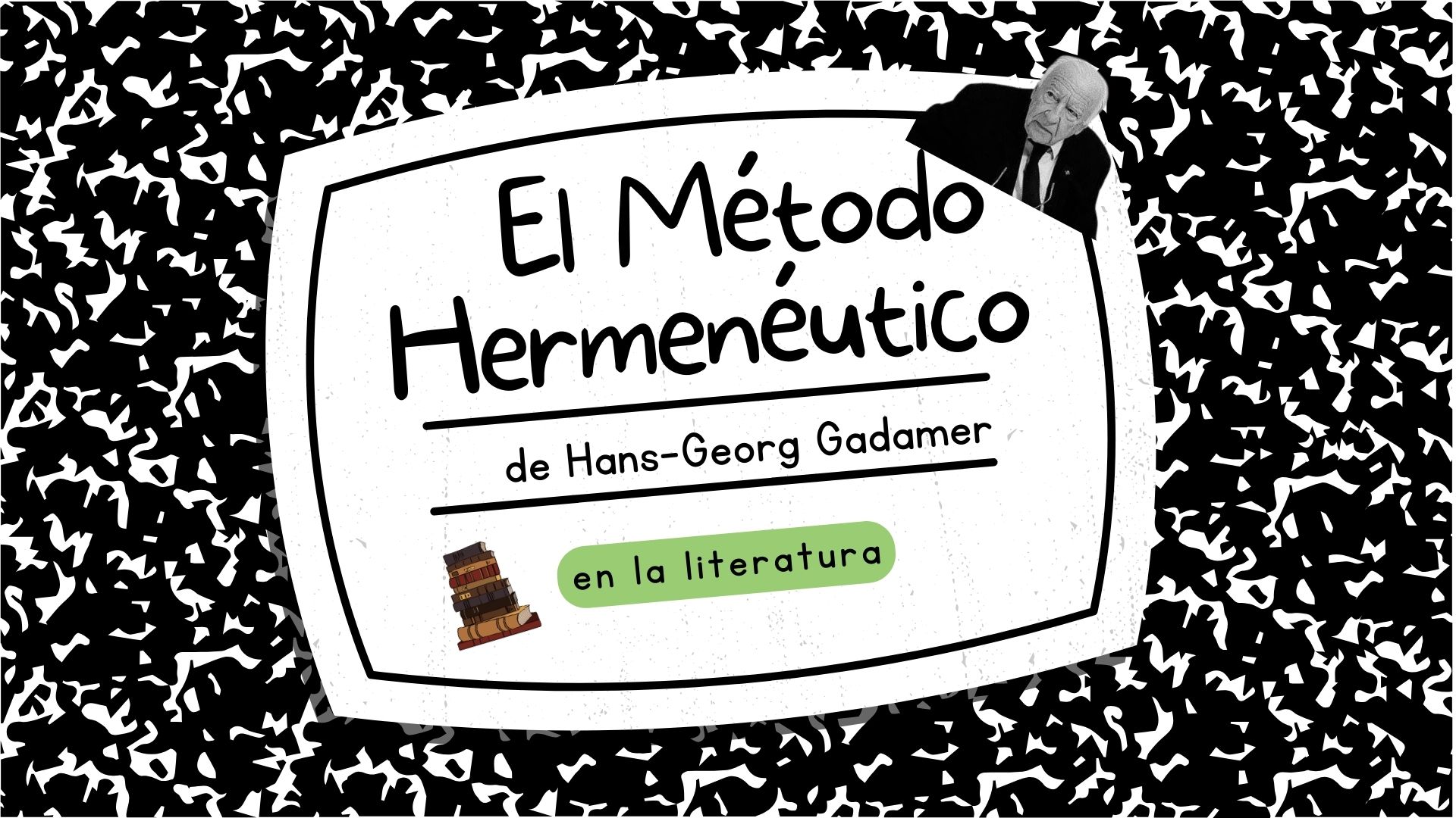 El Método Hermenéutico de Hans-Georg Gadamer